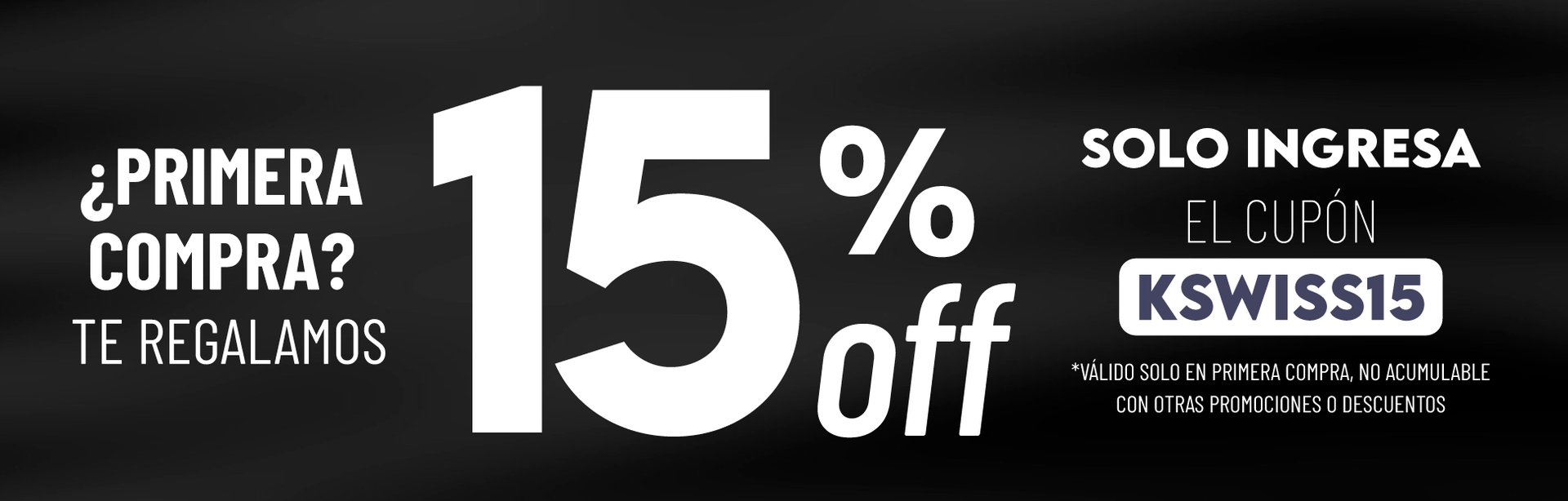 OBTÉN 15% OFF EN TU PRIMERA COMPRA